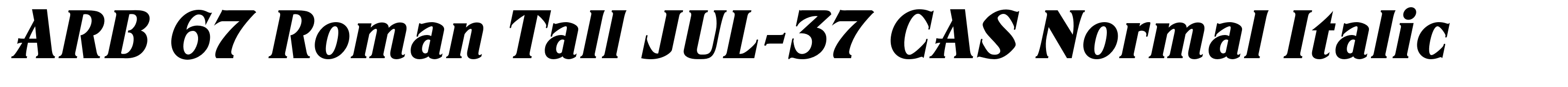 ARB 67 Roman Tall JUL-37 CAS Normal Italic